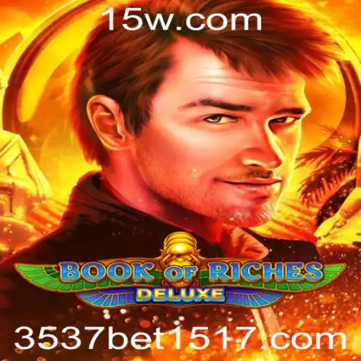 3537bet | Explorando o Mundo Fascinante de Book of Riches Deluxe